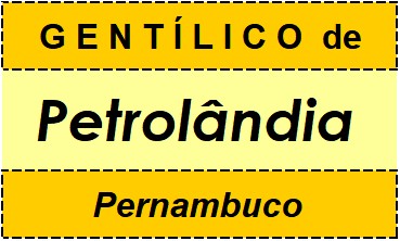 Gentílico da Cidade Petrolândia