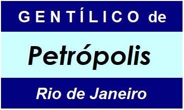 Gentílico da Cidade Petrópolis