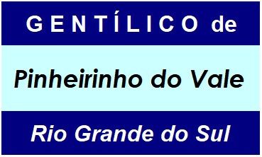 Gentílico da Cidade Pinheirinho do Vale