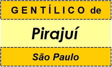 Gentílico da Cidade Pirajuí