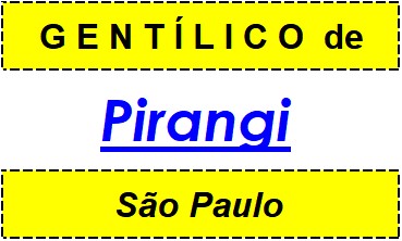 Gentílico da Cidade Pirangi