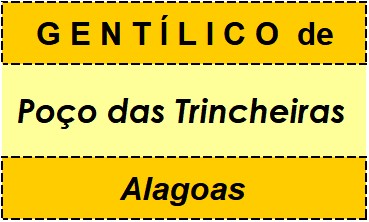 Gentílico da Cidade Poço das Trincheiras