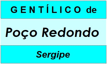 Gentílico da Cidade Poço Redondo