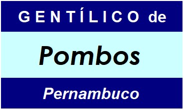 Gentílico da Cidade Pombos