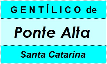 Gentílico da Cidade Ponte Alta