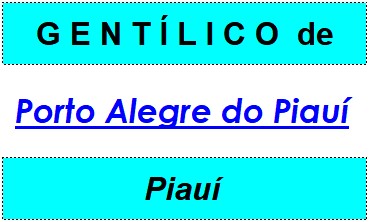 Gentílico da Cidade Porto Alegre do Piauí