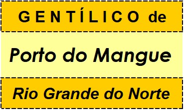 Gentílico da Cidade Porto do Mangue