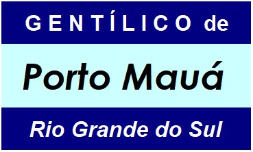 Gentílico da Cidade Porto Mauá