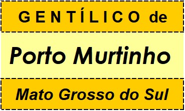 Gentílico da Cidade Porto Murtinho