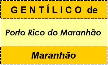 Gentílico da Cidade Porto Rico do Maranhão