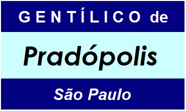 Gentílico da Cidade Pradópolis