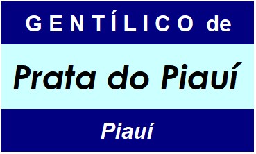 Gentílico da Cidade Prata do Piauí