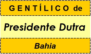 Gentílico da Cidade Presidente Dutra