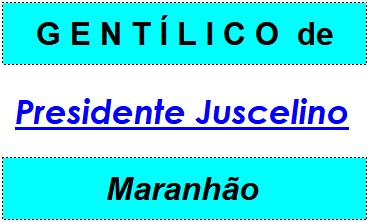 Gentílico da Cidade Presidente Juscelino