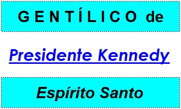 Gentílico da Cidade Presidente Kennedy