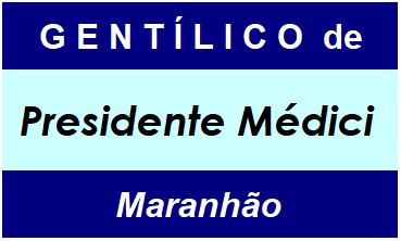 Gentílico da Cidade Presidente Médici