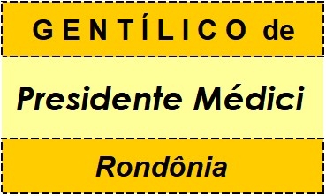 Gentílico da Cidade Presidente Médici