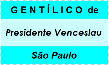 Gentílico da Cidade Presidente Venceslau