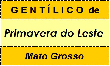 Gentílico da Cidade Primavera do Leste