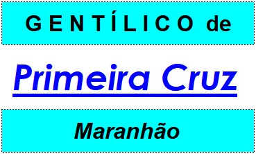 Gentílico da Cidade Primeira Cruz