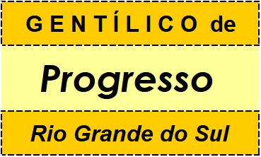 Gentílico da Cidade Progresso