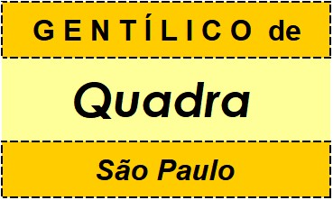 Gentílico da Cidade Quadra