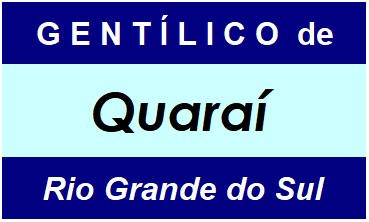 Gentílico da Cidade Quaraí