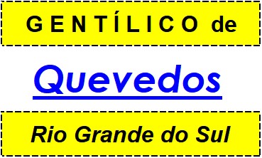 Gentílico da Cidade Quevedos