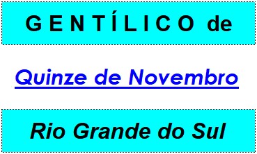 Gentílico da Cidade Quinze de Novembro