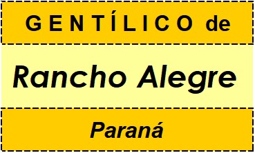 Gentílico da Cidade Rancho Alegre