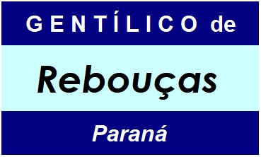 Gentílico da Cidade Rebouças