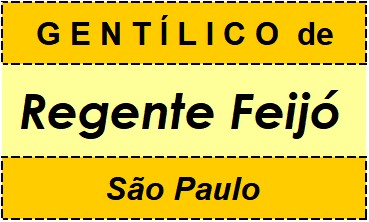 Gentílico da Cidade Regente Feijó