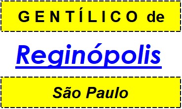 Gentílico da Cidade Reginópolis