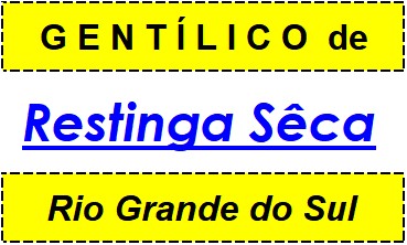 Gentílico da Cidade Restinga Sêca