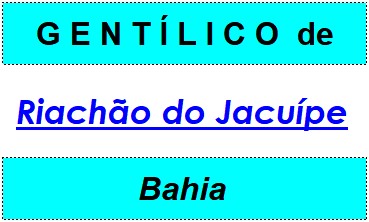 Gentílico da Cidade Riachão do Jacuípe