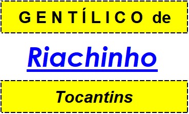 Gentílico da Cidade Riachinho