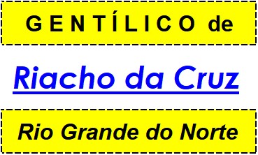 Gentílico da Cidade Riacho da Cruz