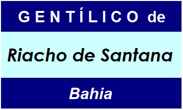 Gentílico da Cidade Riacho de Santana