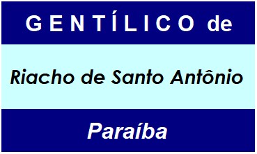 Gentílico da Cidade Riacho de Santo Antônio