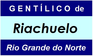 Gentílico da Cidade Riachuelo