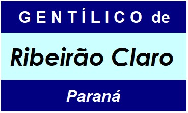 Gentílico da Cidade Ribeirão Claro