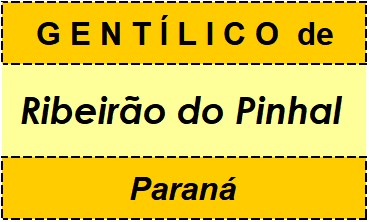 Gentílico da Cidade Ribeirão do Pinhal