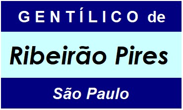 Gentílico da Cidade Ribeirão Pires