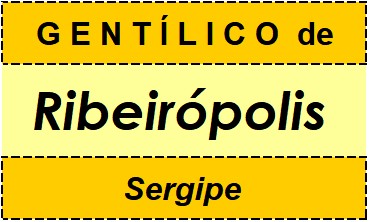 Gentílico da Cidade Ribeirópolis