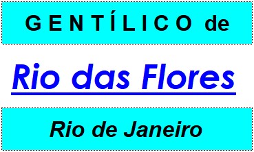 Gentílico da Cidade Rio das Flores