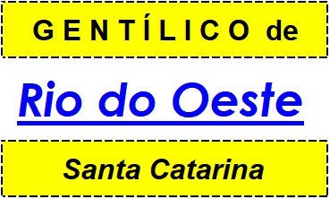 Gentílico da Cidade Rio do Oeste