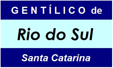 Gentílico da Cidade Rio do Sul