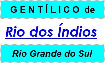 Gentílico da Cidade Rio dos Índios