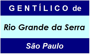 Gentílico da Cidade Rio Grande da Serra