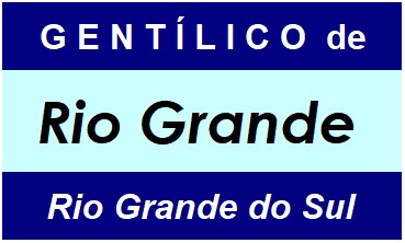 Gentílico da Cidade Rio Grande